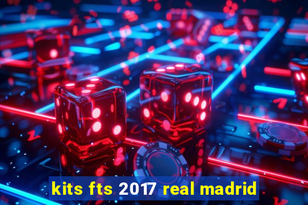 kits fts 2017 real madrid